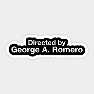 Directed by - George Romero Sticker